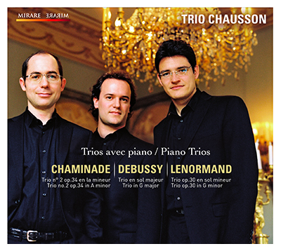 PIAS Discographie artistes Trio Chausson Chaminade: Trio n°2 op.34 Debussy: Trio Lenormand: Trio op. 30 2012 par MIRARE