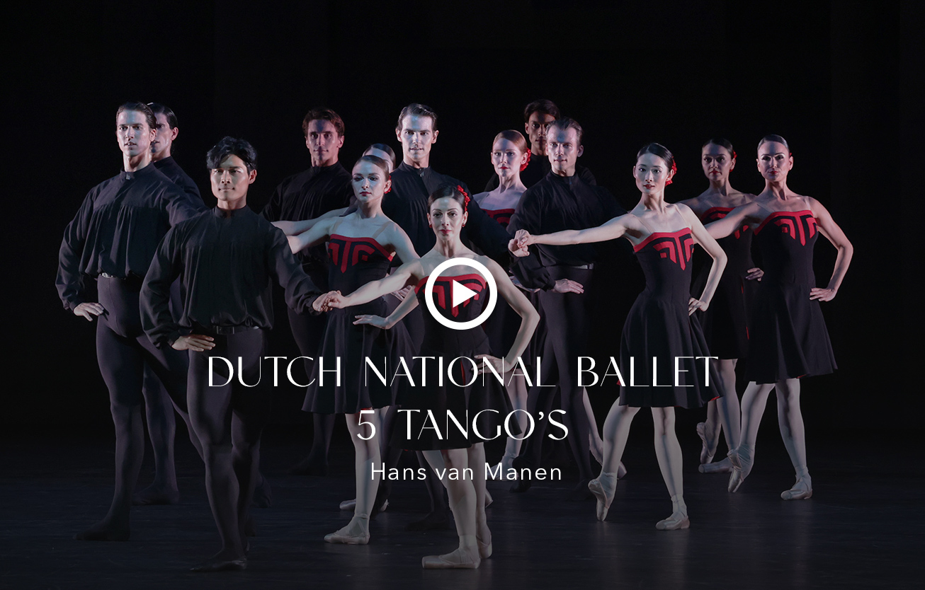 DUTCH NATIONAL BALLET 2025 5 TANGO S vignette video - Productions Internationales Albert Sarfati